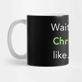 Christmas Countdown Can't Wait Xmas Day Mug